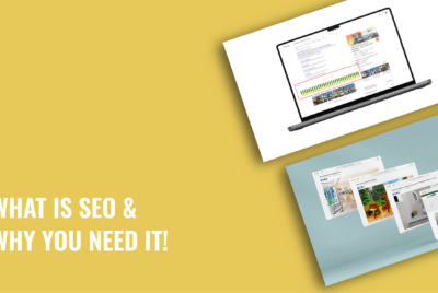 What Is SEO, Why You Need It And How It Will Change Your Business!