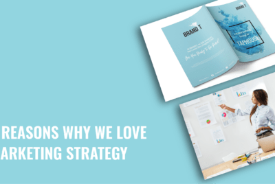 5 Reasons Why We Love Marketing Strategy (And You Should Too!)