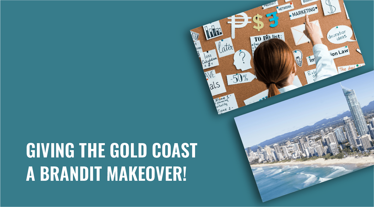 Let’s Give the Gold Coast brand a BRANDiT makeover!