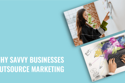 Why Outsourced Marketing Makes Sense for Savvy Businesses