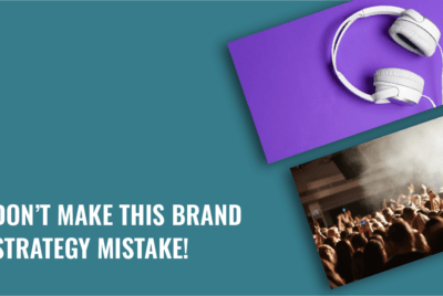 Big Brand Strategy Mistakes – Are You Guilty of This One?